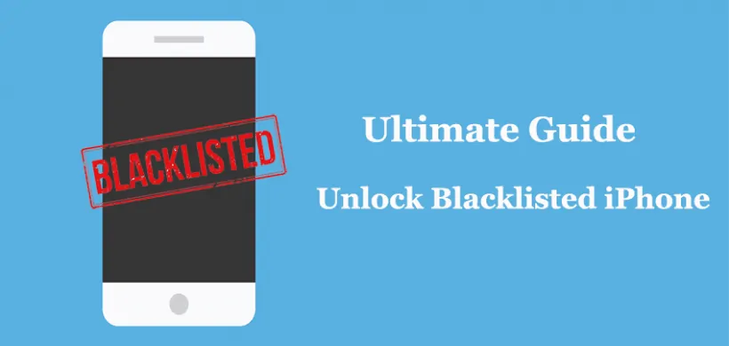 to Unlock a Blacklisted iPhone 