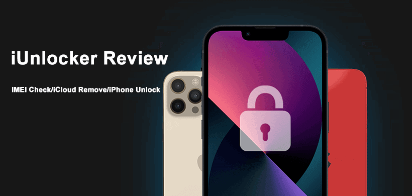 iUnlocker Review: IMEI Check, iCloud Remove, iPhone Unlock
